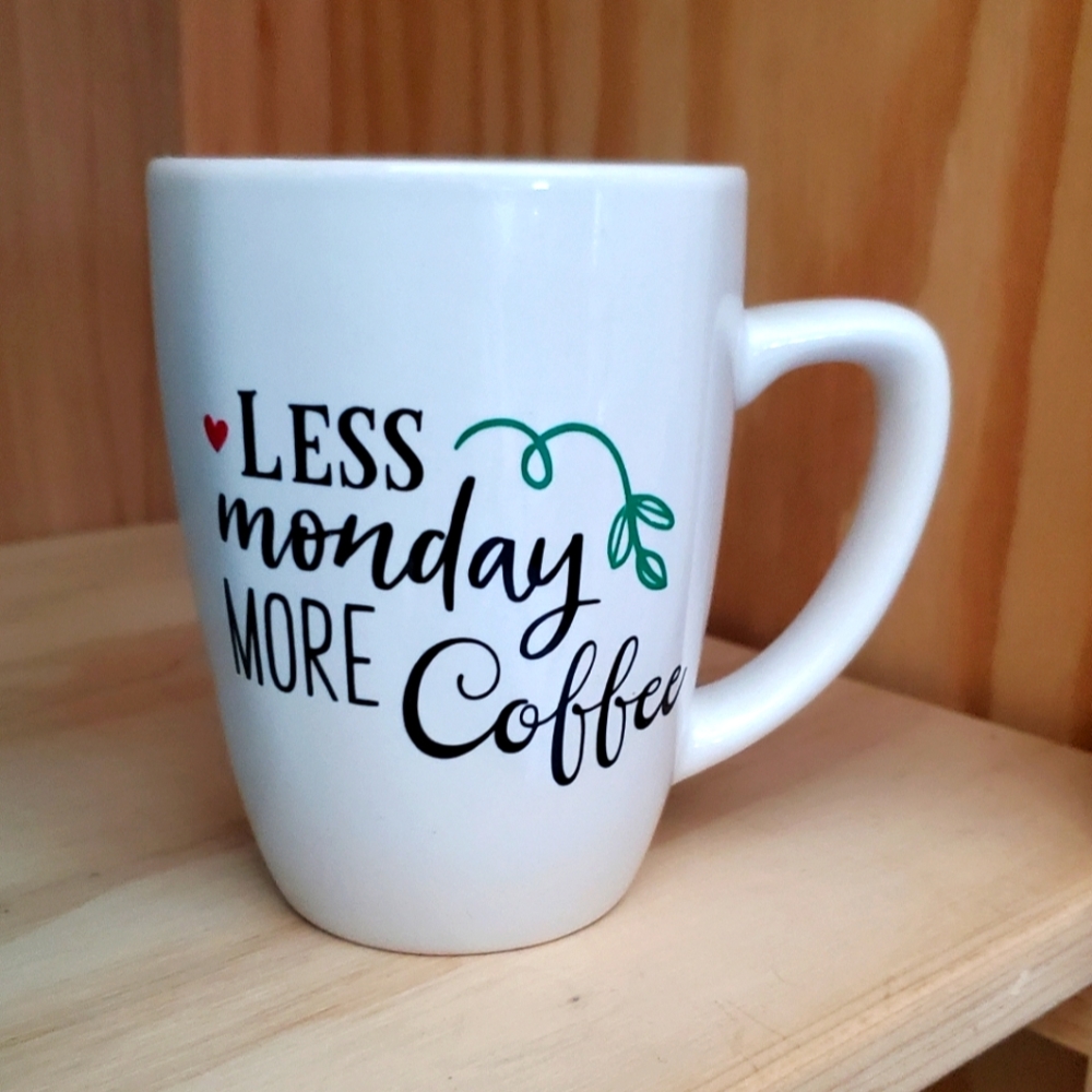 Coffee Mug Less Monday More Coffee